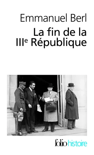 La fin de la IIIᵉ République - Emmanuel Berl - FOLIO