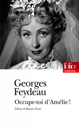 Occupe-toi d'Amélie ! - Georges Feydeau - FOLIO