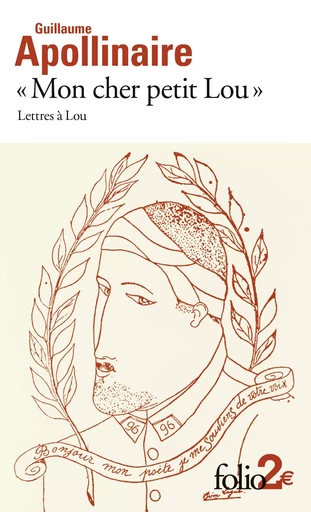 "Mon cher petit Lou" - Guillaume Apollinaire - FOLIO