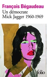 Un démocrate : Mick Jagger 1960-1969