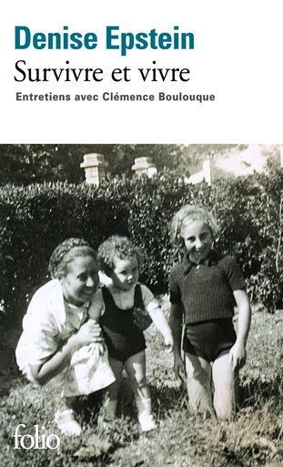 Survivre et vivre - Denise Epstein, Clémence Boulouque - FOLIO