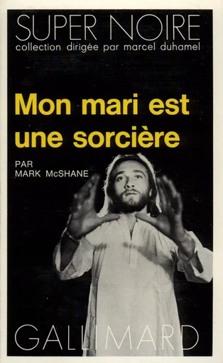 Mon mari est une sorcière - Mark McShane - GALLIMARD