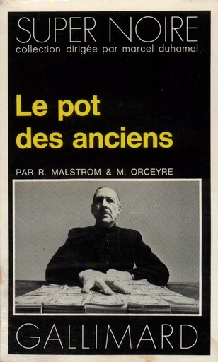 Le pot des anciens - Robert Malstrom, Michel Orceyre - GALLIMARD