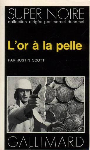 L'or à la pelle - Justin Scott - GALLIMARD