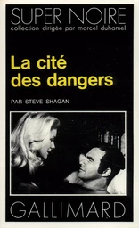 La cité des dangers