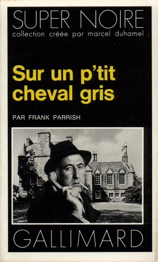 Sur un p'tit cheval gris - Frank Parrish - GALLIMARD