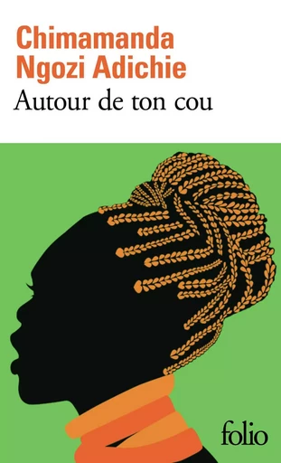 Autour de ton cou - Chimamanda Ngozi Adichie - FOLIO