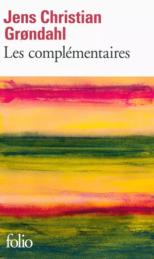 Les complémentaires - Jens Christian Grøndahl - FOLIO