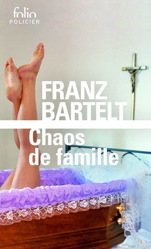 Chaos de famille - Franz Bartelt - FOLIO