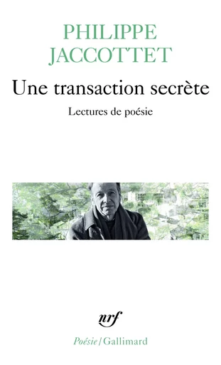 Une transaction secrète - Philippe Jaccottet - GALLIMARD