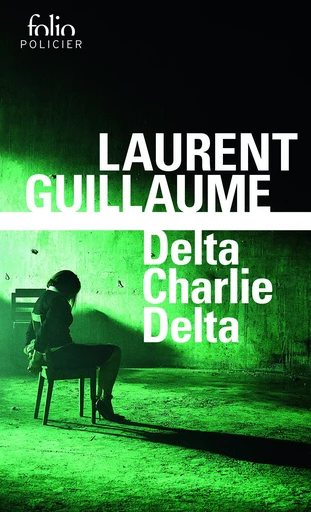 Delta Charlie Delta - Laurent Guillaume - FOLIO