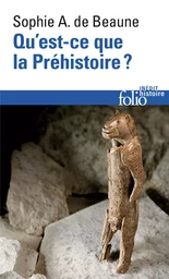 Qu'est-ce que la Préhistoire ?