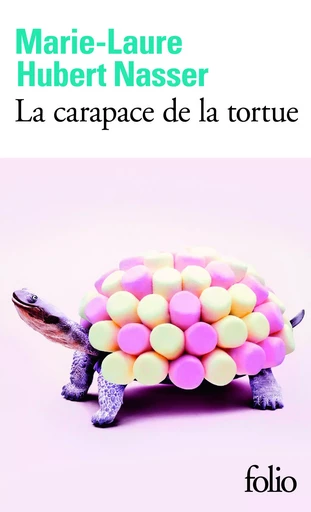 La carapace de la tortue - Marie-Laure Hubert Nasser - FOLIO