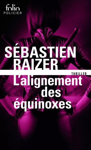 L'alignement des équinoxes - Sébastien Raizer - FOLIO