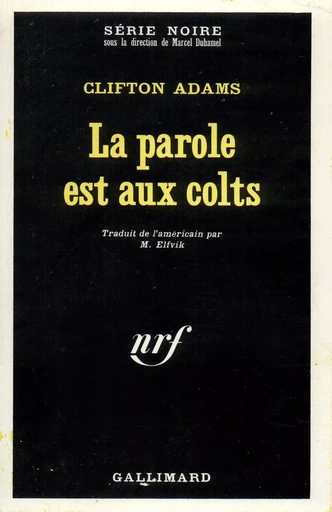 La parole est aux colts - Clifton Adams - GALLIMARD