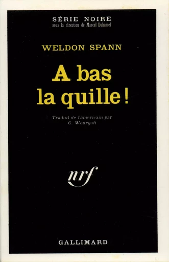 À bas la quille ! - Weldon Spann - GALLIMARD