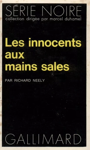 Les innocents aux mains sales - Richard Neely - GALLIMARD