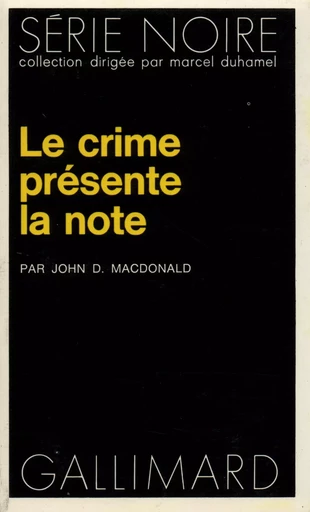 Le crime présente la note - John Dann MacDonald - GALLIMARD