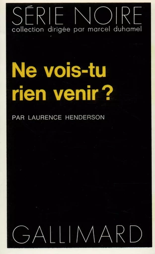 Ne vois-tu rien venir ? - Laurence Henderson - GALLIMARD