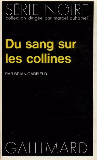 Du sang sur les collines - Brian Garfield - GALLIMARD