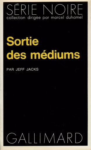 Sortie des médiums - Jeff Jacks - GALLIMARD