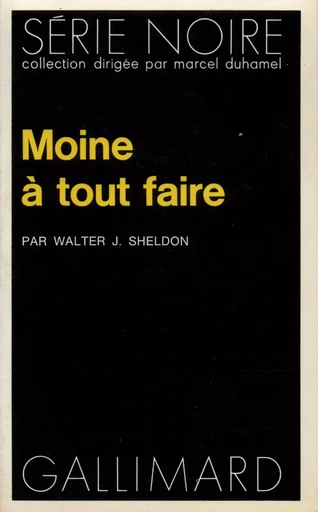 Moine à tout faire - Walter J. Sheldon - GALLIMARD