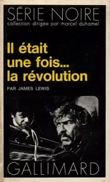 Il était une fois... la révolution