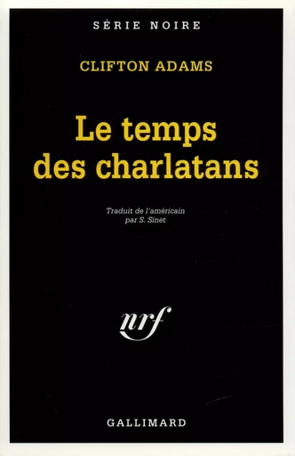 Le temps des charlatans - Clifton Adams - GALLIMARD