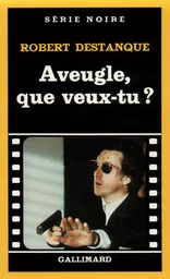 Aveugle, que veux-tu ?