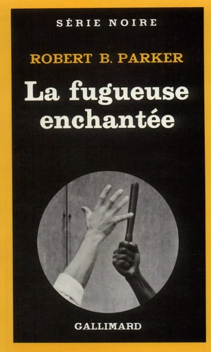 La fugueuse enchantée - Robert B. Parker - GALLIMARD