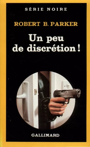 Un peu de discrétion ! - Robert B. Parker - GALLIMARD