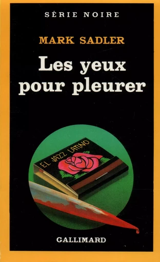 Les yeux pour pleurer - Mark Sadler - GALLIMARD