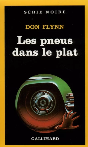 Les pneus dans le plat - Don Flynn - GALLIMARD