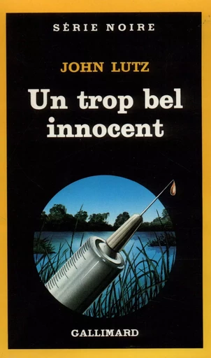 Un trop bel innocent - John Lutz - GALLIMARD