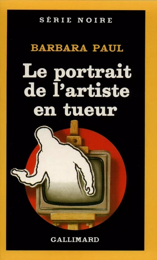 Le portrait de l'artiste en tueur - Barbara Paul - GALLIMARD