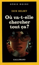 Où va-t-elle chercher tout ça ?