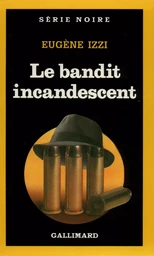 Le bandit incandescent