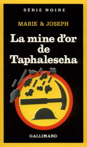 La mine d'or de Taphalescha -  Marie & Joseph - GALLIMARD