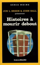 Histoires à mourir debout