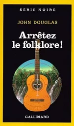 Arrêtez le folklore !