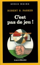 C'est pas de jeu !