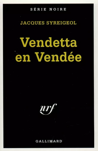 Vendetta en Vendée - Jacques Syreigeol - GALLIMARD