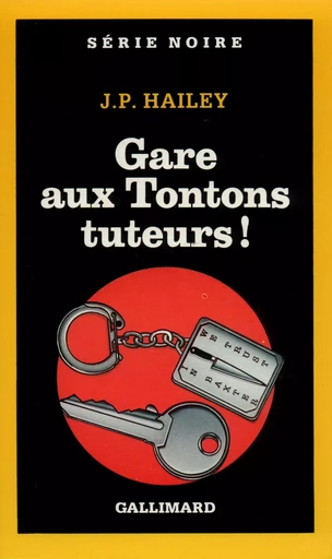 Gare aux Tontons tuteurs ! - J. P. Hailey - GALLIMARD