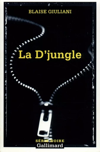 La D'jungle - Blaise Giuliani - GALLIMARD