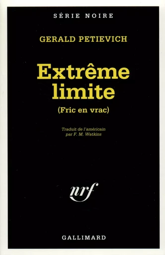 Extrême limite - Gerald Petievich - GALLIMARD