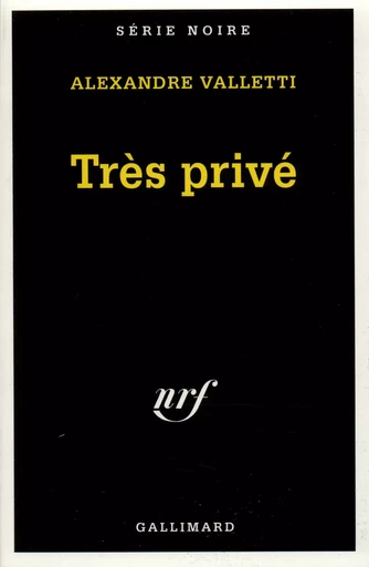 Très privé - Alexandre Valletti - GALLIMARD