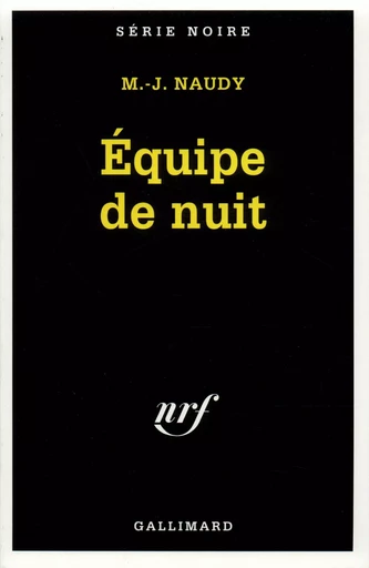 Équipe de nuit - Michel-Julien NAUDY - GALLIMARD