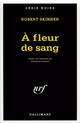 À fleur de sang - Robert Skinner - GALLIMARD