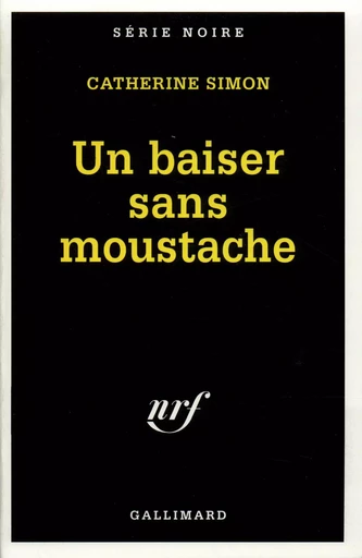 Un baiser sans moustache - Catherine Simon - GALLIMARD