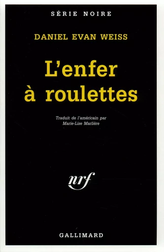 L'enfer à roulettes - Daniel Evan Weiss - GALLIMARD